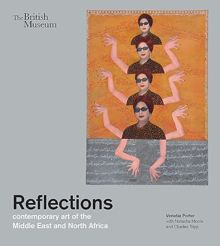 Reflections: Contemporary Art of the Middle East and North Africa von British Museum Press